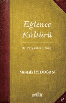 Hz. Peygamber Dönemi Eğlence Kültürü