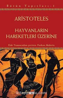 Hayvanların Hareketleri Üzerine - Aristoteles (Aristo)