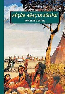 Küçük Ağaç'ın Eğitimi - Forrest Carter
