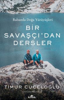 Bir Savaşçı'dan Dersler & Babamla Doğa Yürüyüşleri
