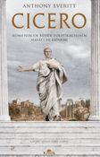 Cicero & Roma'nın En Büyük Politikacısının Hayatı ve Dönemi