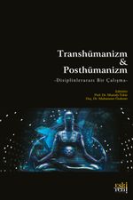 Transhümanizm & Posthümanizm