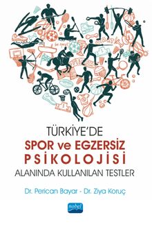 Türkiye’de Spor ve Egzersiz Psikolojisi Alanında Kullanılan Testler - Ziya Koruç
