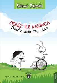 Deniz ile Karınca / Deniz and the Ant