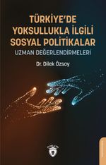 Türkiye'de Yoksullukla İlgili Sosyal Politikalar & Uzman Değerlendirmeleri
