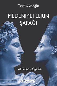 Medeniyetlerin Şafağı & Akdeniz'in Öyküsü