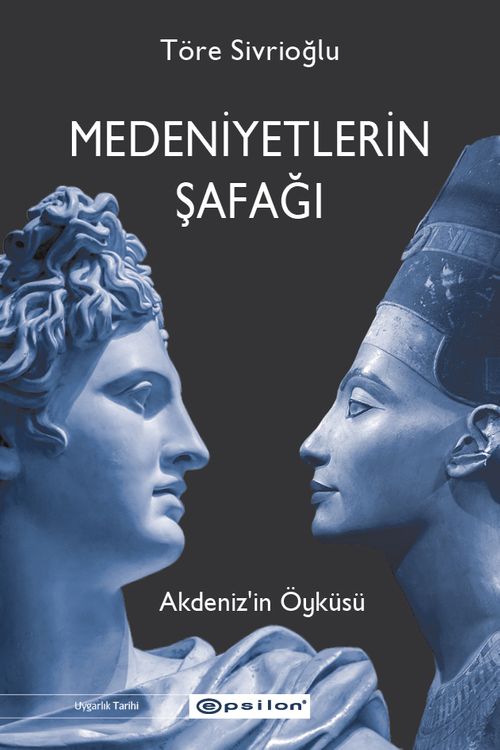 Medeniyetlerin Şafağı & Akdeniz'in Öyküsü