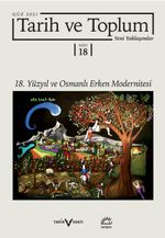 Tarih ve Toplum Sayı:18 Güz 2021 / 18. Yüzyıl ve Osmanlı Erken Modernitesi