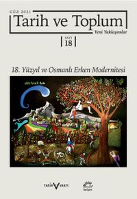 Tarih ve Toplum Sayı:18 Güz 2021 / 18. Yüzyıl ve Osmanlı Erken Modernitesi