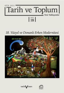 Tarih ve Toplum Sayı:18 Güz 2021 / 18. Yüzyıl ve Osmanlı Erken Modernitesi