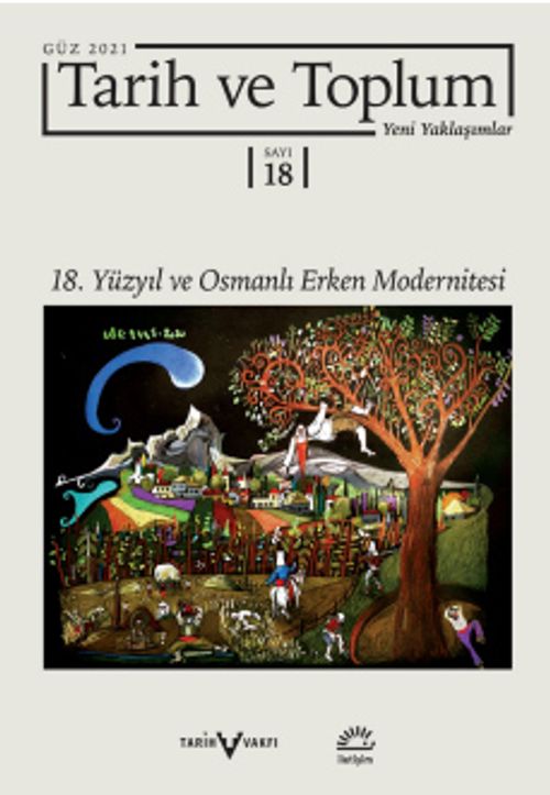 Tarih ve Toplum Sayı:18 Güz 2021 / 18. Yüzyıl ve Osmanlı Erken Modernitesi