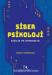 Siber Psikoloji & Kişilik Ve Dindarlık - Sezai Korkmaz