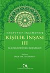 Tasavvuf İkliminde Kişilik İnşası - III & S&uuml;hreverd&icirc;'den Se&ccedil;meler