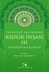 Tasavvuf İkliminde Kişilik İnşası - III &amp; Sühreverdî'den Seçmeler