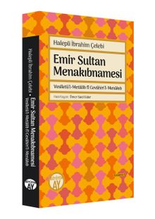 Emir Sultan Menakıbnamesi & Vesîletü'l-Metalib fî Cevahiri'l-Menakıb
