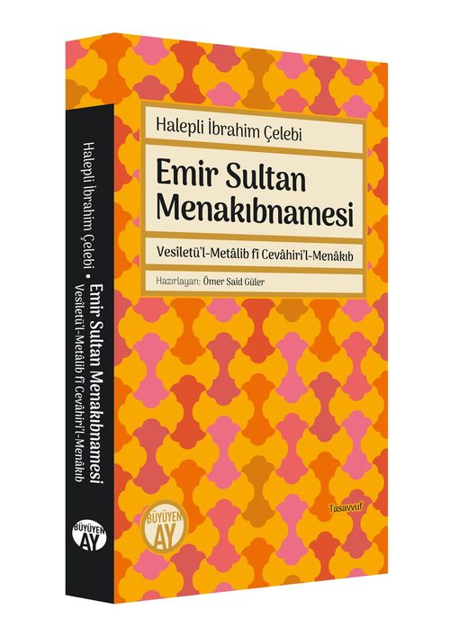 Emir Sultan Menakıbnamesi & Vesîletü'l-Metalib fî Cevahiri'l-Menakıb