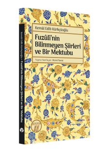 Fuzûlî’nin Bilinmeyen Şiirleri ve Bir Mektubu - Kemal Edib Kürkçüoğlu