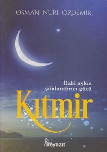 Kıtmir & İlahi Aşkın Şifalandırıcı Gücü