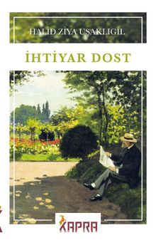 İhtiyar Dost - Halid Ziya Uşaklıgil