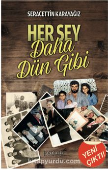 Her Şey Daha Dün Gibi - Seracettin  Karayağız
