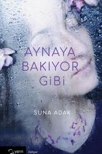 Aynaya  Bakıyor Gibi