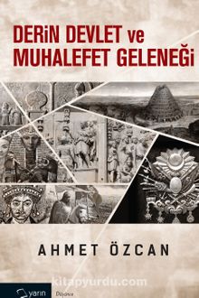 Derin Devlet ve Muhalefet Geleneği - Ahmet Özcan