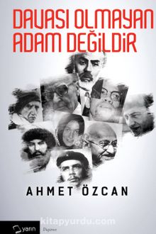 Davası Olmayan Adam Değildir - Ahmet Özcan
