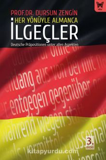 Her Yönüyle Almanca İlgeçler - Prof. Dr. Dursun Zengin