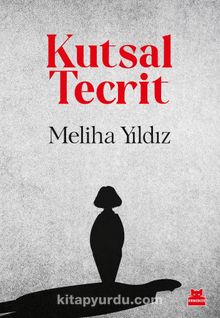 Kutsal Tecrit - Meliha Yıldız