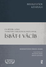 İsbat-ı Vacib & En Büyük Soru: Tanrı'nın Varlığını Kanıtlamak
