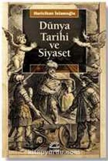 Dünya Tarihi ve Siyaset - Huricihan İslamoğlu