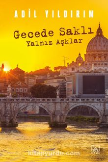 Gecede Saklı Yalnız Aşklar - Adil Yıldırım