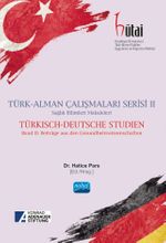 Türk-Alman Çalışmaları Serisi II & Sağlık Bilimleri Makaleleri 