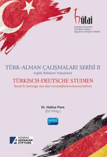 Türk-Alman Çalışmaları Serisi II & Sağlık Bilimleri Makaleleri 