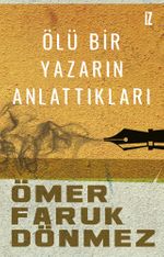 Ölü Bir Yazarın Anlattıkları