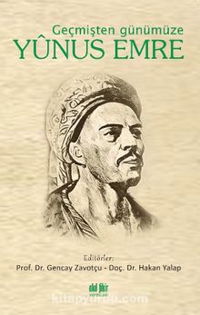 Geçmişten Günümüze Yunus Emre - Gencay Zavotçu