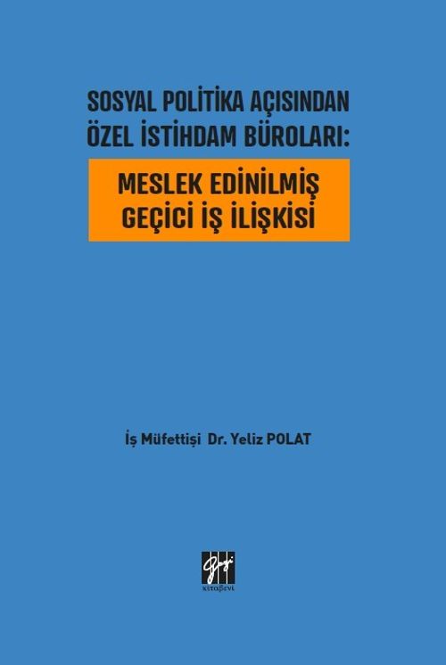 Sosyal Politika Açısından Özel İstihdam Büroları : Meslek Edinilmiş Geçici İş İlişkisi