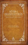 Kitab-ı Eklesiyastiküs & Osmanlı Türkçesi İle Yazılmış Bir Apokrif Kitap (Giriş-İnceleme- Metin-Dizin-Tıpkıbasım)