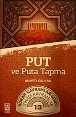 Put ve Puta Tapma & Kur'an Kavramları Serisi İtikadi Kavramlar 13