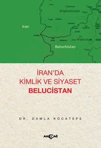 İran'da Kimlik ve Siyaset Belucistan