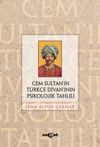 Cem Sultan'ın T&uuml;rk&ccedil;e Divan'ının Psikolojik Tahlili