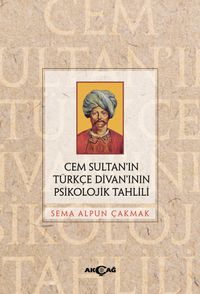 Cem Sultan'ın Türkçe Divan'ının Psikolojik Tahlili