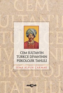 Cem Sultan'ın Türkçe Divan'ının Psikolojik Tahlili