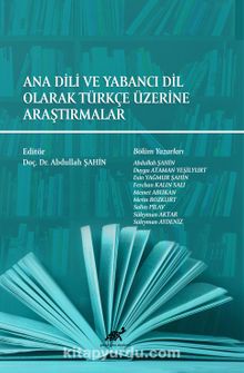 Ana Dili Ve Yabancı Dil Olarak Türkçe Üzerine Araştırmalar - Kolektif