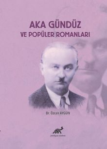 Aka Gündüz ve Popüler Romanları