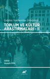 &Ccedil;ağdaş Yaklaşımların Odağında Toplum ve K&uuml;lt&uuml;r Araştırmaları II