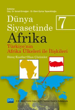 Dünya Siyasetinde Afrika 7: Türkiye'nin Afrika Ülkeleri İle İlişkileri & Süreç-Kısıtlar-Olası Çözümler