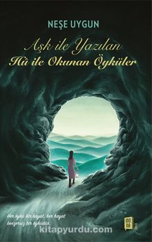 Aşk İle Yazılan Hû İle Okunan Öyküler - Neşe Uygun