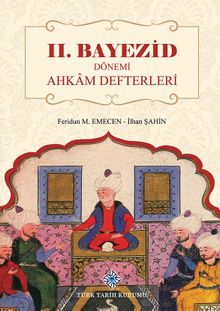 II. Bayezid Dönemi Ahkam Defterleri