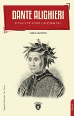 Dante Alighieri Hayatı ve Edebi Çalışmaları